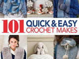 101 Quick and Easy Crochet Makes 2014
